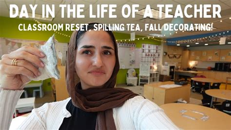 Day In The Life Of A Teacher Classroom Reset Spilling Tea And Fall