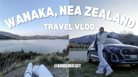 Nz Vlog Wanaka New Zealand Travel Youtube