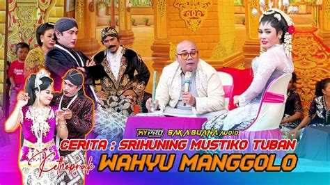 Full Album Kethoprak Wahyu Manggolo Cerita Srihuning Mustiko Tuban