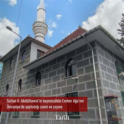 Cevher Ağa nın yaptırdığı çeşme ve camii