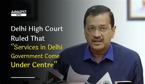 Delhi High Court S Ruling On Services In Delhi Government