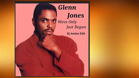 Glenn Jones We Ve Only Just Begun Dj Amine Edit Youtube