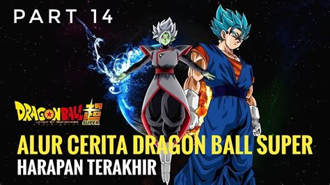 Alur Cerita Dragon Ball Super Harapan Terakhir Part 14 Youtube