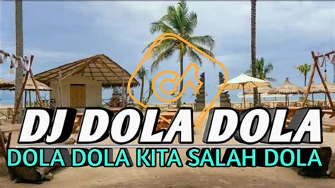 DJ DOLA DOLA KITA SALAH DOLA I DOLA ANGGA DERMAWAN DJ NASIB MUKA CUMA