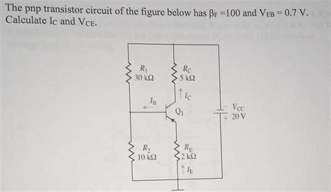 Solved The Pnp Transistor Circuit Of The Figure Below Has