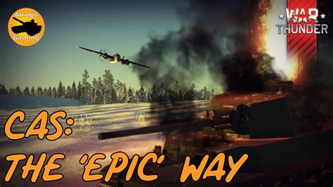 Cas The Epic Way War Thunder Epic Cas Montage Youtube