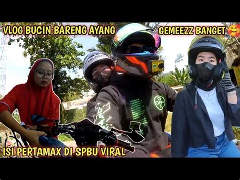 Vlog Bucin Bareng Ayang Ll Isi Pertamax Di Spbu Yang Pernah Viral Youtube