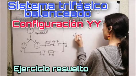 Sistemas Trif Sico Balanceado Configuraci N Estrella Estrella Youtube