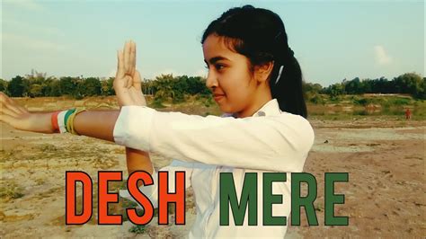 Desh Mere Dance Cover Bhuj Arijit Singh Deshbhakti Dance Patrioticdance