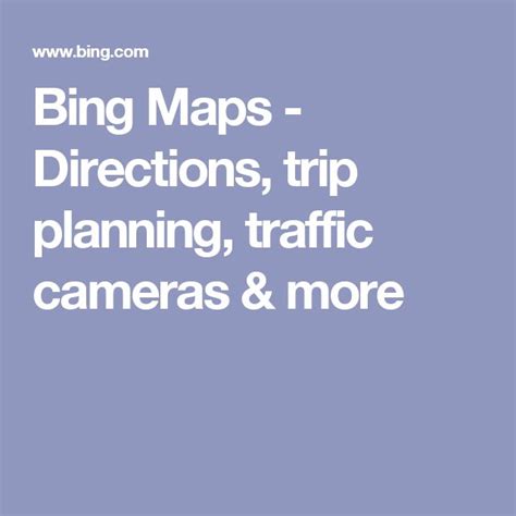 Bing Maps Directions Trip Planning Traffic Cameras And More Trip