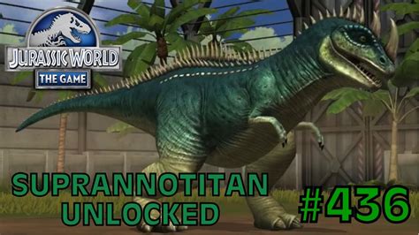 Jurassic World The Game Ep 436 Suprannotitan Unlocked Youtube