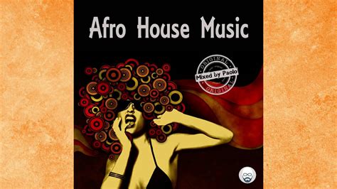 Afro House Music Mixed By Paolo Youtube