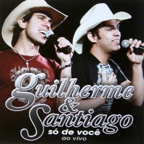 Cd Guilherme And Santiago Só De Você Ao Vivo