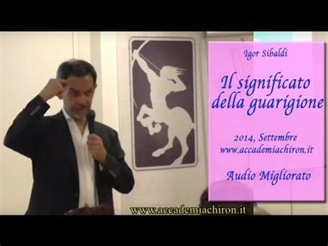 Il Significato Della Guarigione Igor Sibaldi Audio Migliorato