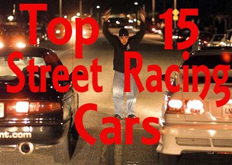 UPDATED: The Top 15 Cars for Street Racing