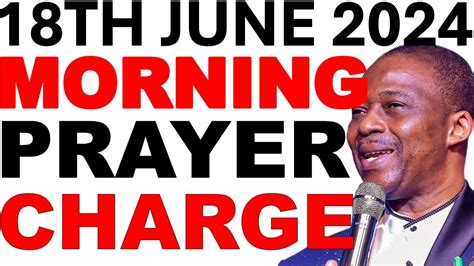 18th June 2024 Morning Prayers Commanding Deliverance Take Full Charge Of The Day Dr D K