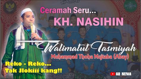 Ceramah Seru KH Nasihin Walimatut Tasmiyah Dek Abay - YouTube