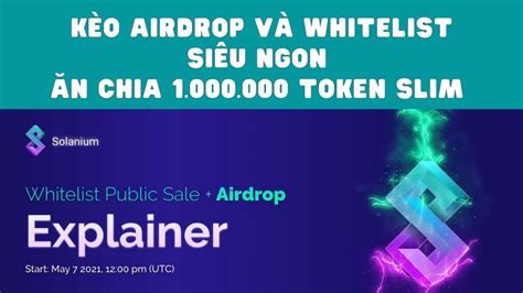 KÈO AIRDROP VÀ WHITELIST SIÊU NGON ĂN CHIA 1 000 000 TOKEN SLIM Khởi