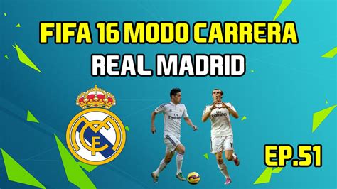 FIFA 16 Modo Carrera Real Madrid FICHAJES EN DIRECTO 51 YouTube