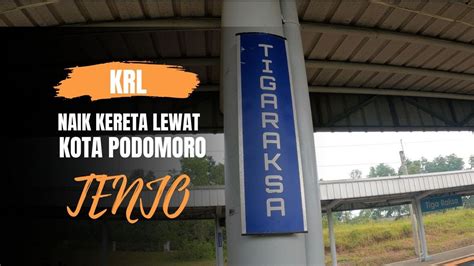 KOTA PODOMORO TENJO Lewat Sini Mau Nengokin Tanah L Naik Kerta Krl