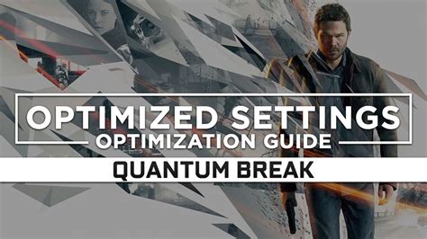 Quantum Break Optimized PC Settings For Best Performance RagnoTech