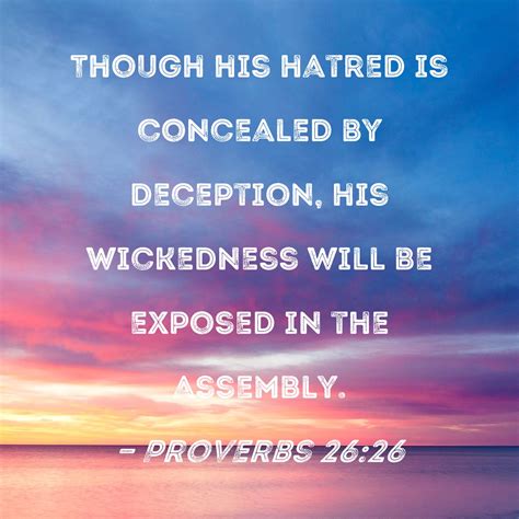 Proverbs Though His Hatred Is Concealed By Deception His