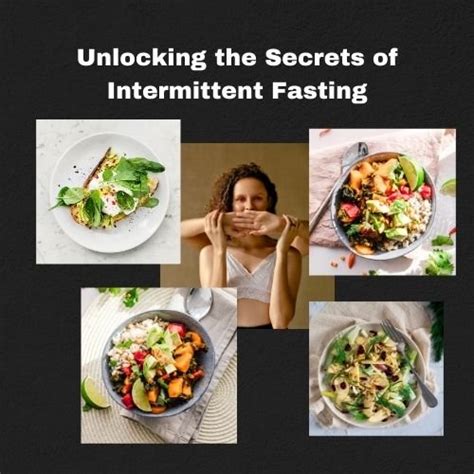 Unlocking The Secrets Of Intermittent Fasting A Comprehensive Guide To