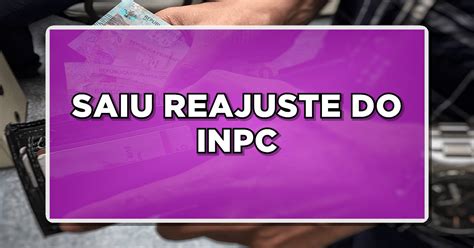 Inpc Anuncia Reajuste De Para Aposentados Que Ganham Acima Do