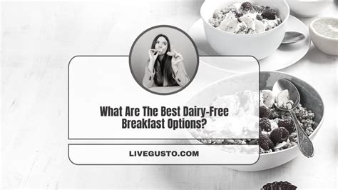 37 Nutrient Rich Breakfast Ideas for Lactose Intolerant