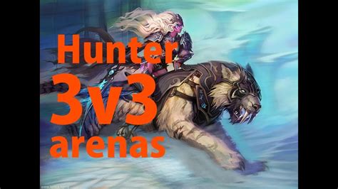 6 1 Bm Hunter Pvp 1080p 60fps 3v3 Arenas Warlords Of Draenor Wow Youtube