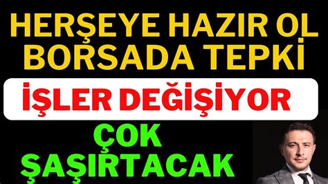 Herşeye Hazır Ol Borsada Tepki 2024 De Borsaya Özel Dikkat Borsa