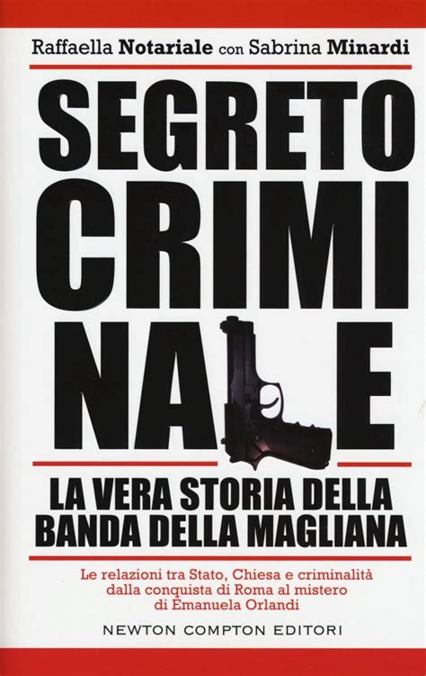 Segreto Criminale La Vera Storia Della Banda Della Magliana Blog Di