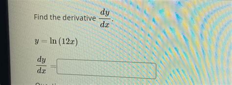 Solved Find The Derivative Dydxy Ln 12x Dydx