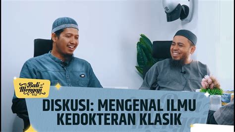 Mengenal Kedokteran Klasik Ustadz Abdurrahman Dani Ustadz Dr Fauzi