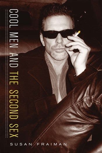 Cool Men And The Second Sex Columbia University Press