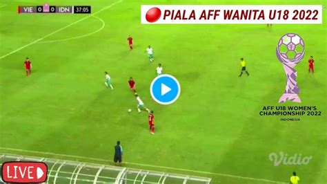 Timnas Putri Indonesia U18 Vs Vietnam U18 Piala Aff Wanita U18 2022