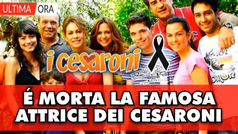 Tragico Lutto Per I Cesaroni Morta La Famosa Attrice Pochi Minuti Fa