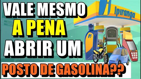 Quanto Custa E Qual A Rentabilidade De Um Posto De Gasolina Youtube