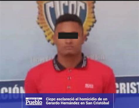 Cicpc Esclareci El Homicidio De Gerardo Hern Ndez En San Crist Bal