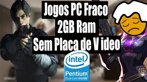 Jogos Pesados Que Rodam Em Pc Fraco De Verdade Parte Gb Ram