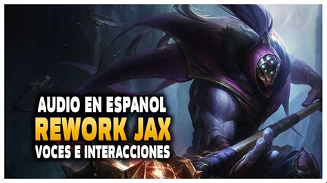 Jax Update Nuevas Voces E Interacciones Especiales Audio Espa Ol