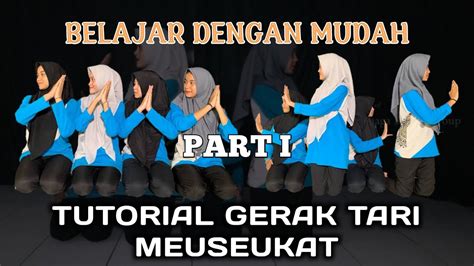 PART I TUTORIAL GERAK TARI RATEB MEUSEUKAT Gerakan Saleum Dan