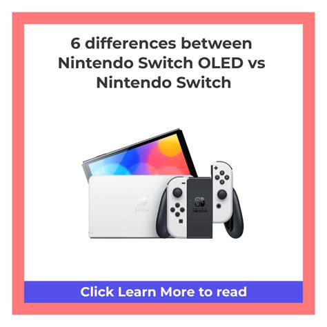 6 Differences Between Nintendo Switch Oled Vs Nintendo Switch Geekbite