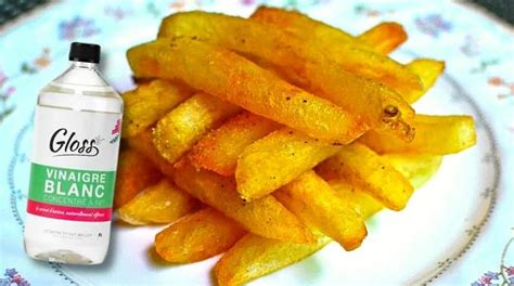 L Astuce Au Vinaigre Blanc Pour Faire Des Frites Bien Croustillantes