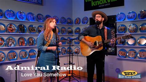 Admiral Radio Love You Somehow Live On The Wdvx Blue Plate Special Youtube