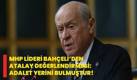 Mhp Lideri Bah Eliden Atalay De Erlendirmesi Adalet Yerini Bulmu Tur