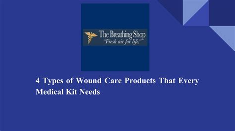 4 Types of Wound Care Products That Every Medical Kit Needs by thebreathingshop - Issuu