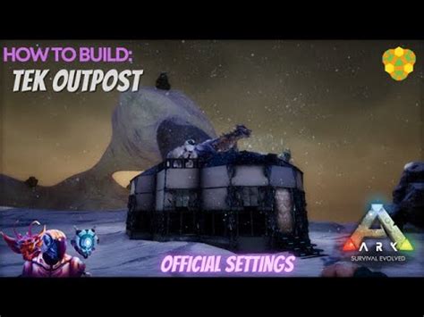 How To Build A Tek Outpost Ark Survival Evolved Official Settings