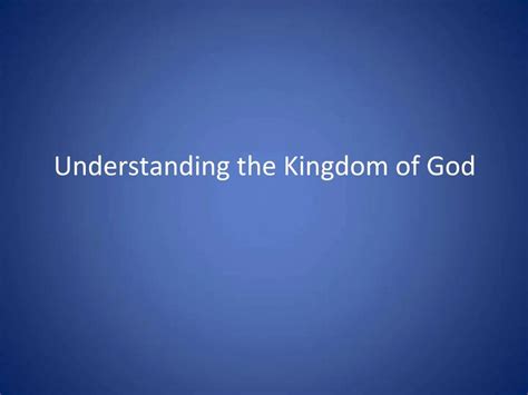 Ppt Understanding The Kingdom Of God Powerpoint Presentation Free