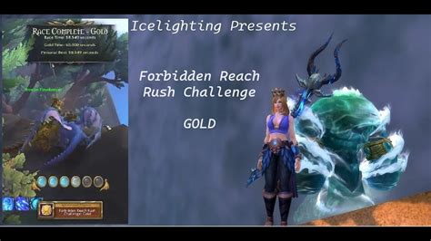 Forbidden Reach Rush Challenge GOLD Forbidden Reach Challenges